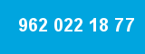 962 022 18 77